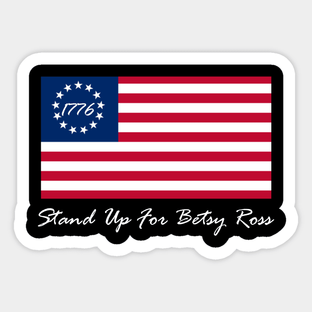 Stand Up For Betsy Ross Flag Sticker by fadi1994